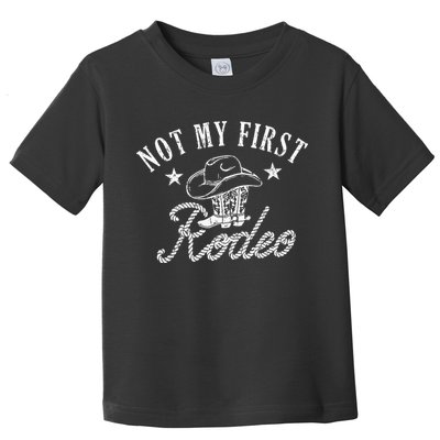 Not My First Vintage Rodeo Riding Horse Bronc Cow Boots Toddler T-Shirt