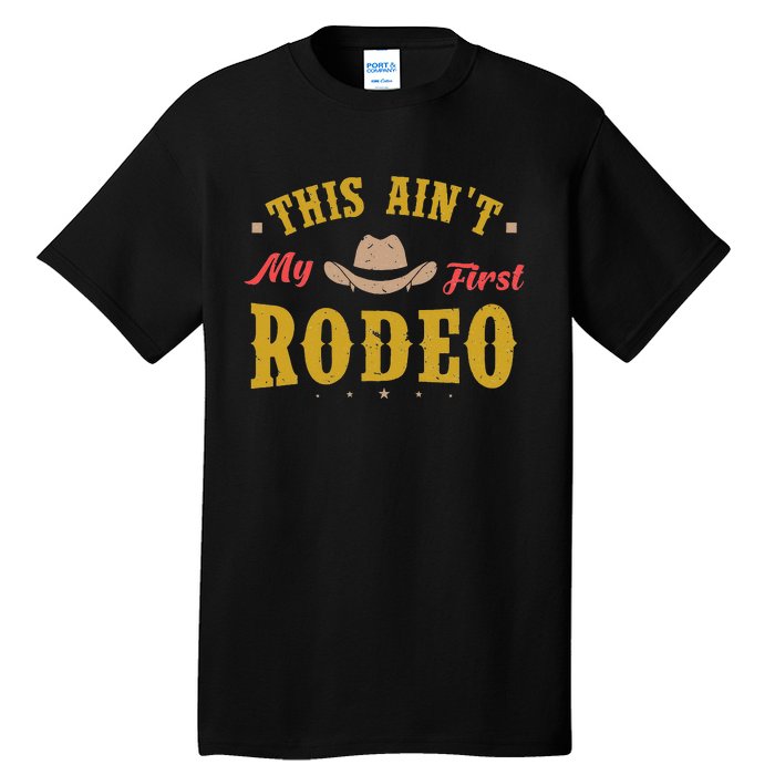 Not My First Vintage Rodeo Riding Horse Bronc Cow Western Tall T-Shirt