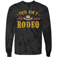 Not My First Vintage Rodeo Riding Horse Bronc Cow Western Tie-Dye Long Sleeve Shirt