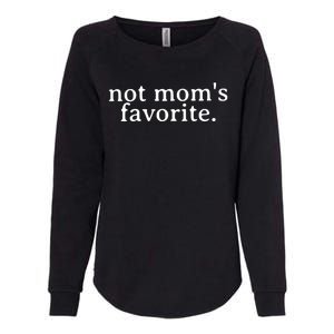 Not MomS Favorite Funny Daughter Trendy Favorite Child Womens California Wash Sweatshirt