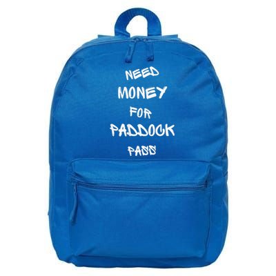 Need Money For Paddock Pass 16 in Basic Backpack