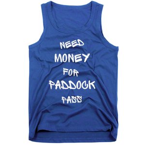 Need Money For Paddock Pass Tank Top