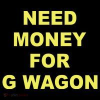 Need Money For G Wagon Flexfit Unipanel Trucker Cap