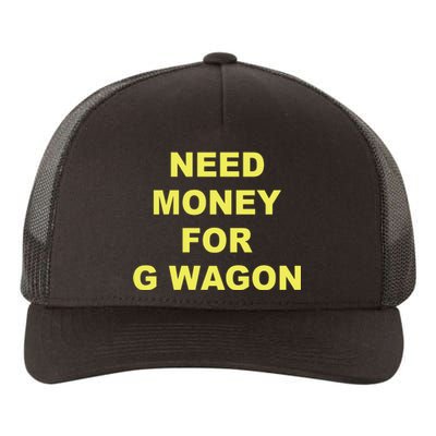 Need Money For G Wagon Yupoong Adult 5-Panel Trucker Hat