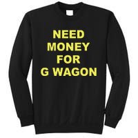 Need Money For G Wagon Sweatshirt