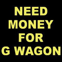 Need Money For G Wagon Sweatshirt