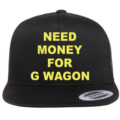 Need Money For G Wagon Flat Bill Trucker Hat