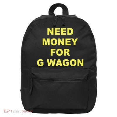 Need Money For G Wagon 16 in Basic Backpack