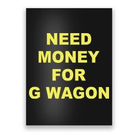 Need Money For G Wagon Poster