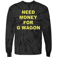 Need Money For G Wagon Tie-Dye Long Sleeve Shirt