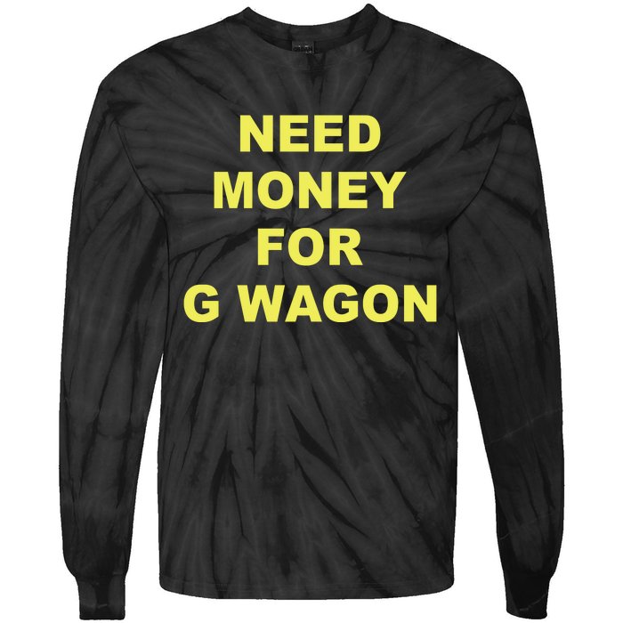 Need Money For G Wagon Tie-Dye Long Sleeve Shirt