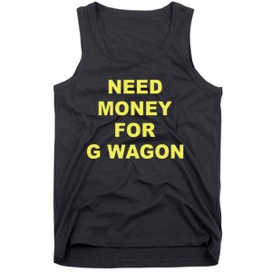 Need Money For G Wagon Tank Top