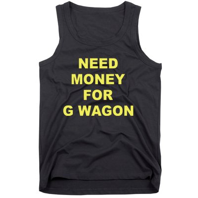 Need Money For G Wagon Tank Top