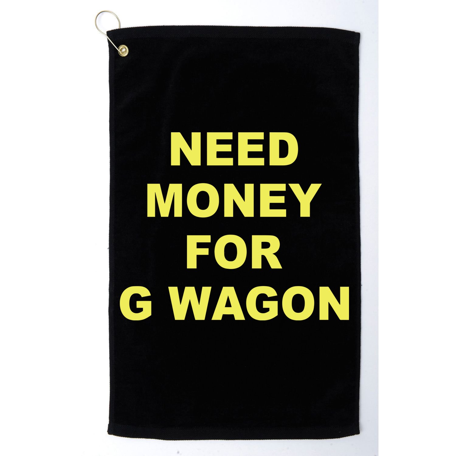 Need Money For G Wagon Golf Towel