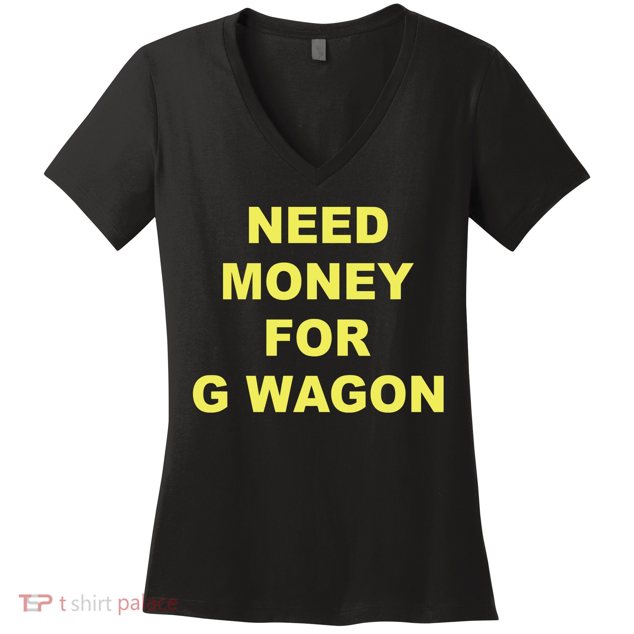 Need Money For G Wagon Women's V-Neck T-Shirt