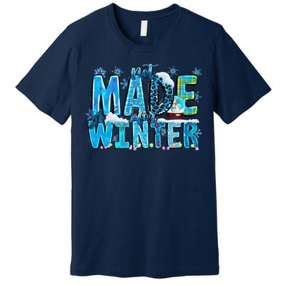 Not Made For Winter Cozy Season Christmas Premium T-Shirt