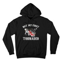 Not My First Tornadeo Hoodie