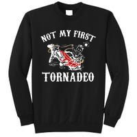 Not My First Tornadeo Sweatshirt