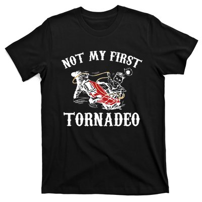 Not My First Tornadeo T-Shirt