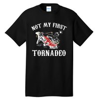 Not My First Tornadeo Tall T-Shirt