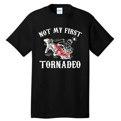 Not My First Tornadeo Tall T-Shirt