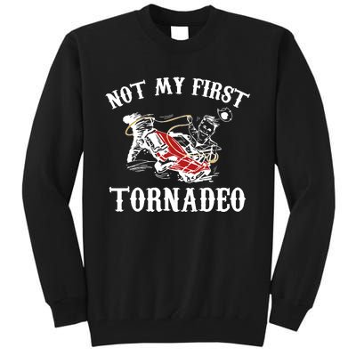 Not My First Tornadeo Tall Sweatshirt