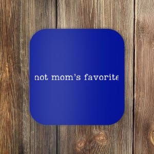 Not MomS Favorite Funny Daughter Trendy Favorite Cute Gift Coaster