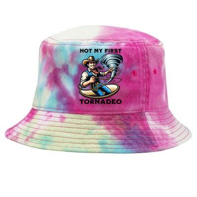 Not My First Tornadeo Funny Tornado Chaser Cowboy And Lasso Tie-Dyed Bucket Hat