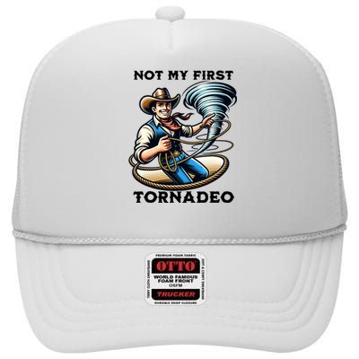 Not My First Tornadeo Funny Tornado Chaser Cowboy And Lasso High Crown Mesh Back Trucker Hat