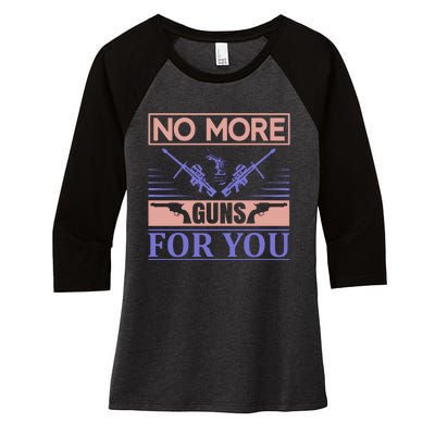 No More Guns For You Women's Tri-Blend 3/4-Sleeve Raglan Shirt