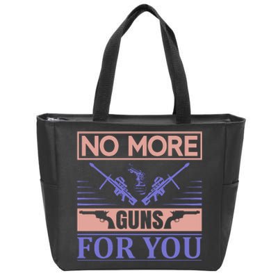 No More Guns For You Zip Tote Bag