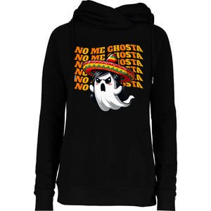 No Me Ghosta Funny Mexican Halloween Ghost Womens Funnel Neck Pullover Hood