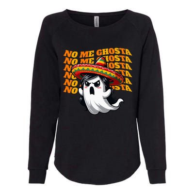 No Me Ghosta Funny Mexican Halloween Ghost Womens California Wash Sweatshirt