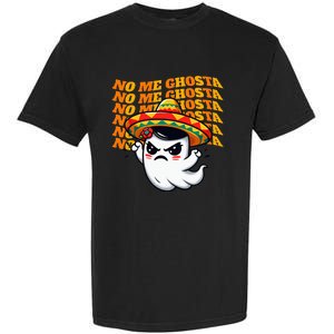 No Me Ghosta Funny Mexican Halloween Ghost Garment-Dyed Heavyweight T-Shirt