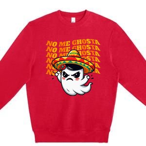 No Me Ghosta Funny Mexican Halloween Ghost Premium Crewneck Sweatshirt