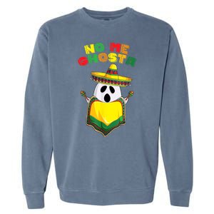 No Me Ghosta Gusta Funny Mexican Halloween No Me Ghosts Boo Garment-Dyed Sweatshirt