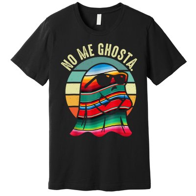 No Me Ghosta Funny Mexican Halloween Cute Ghost Vintage Premium T-Shirt