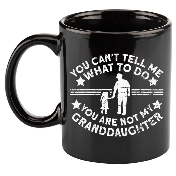 Not My Granddaughter  Grandpa  Grandpa 11oz C Handle Ceramic Mug
