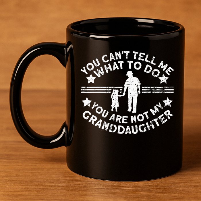 Not My Granddaughter  Grandpa  Grandpa 11oz C Handle Ceramic Mug