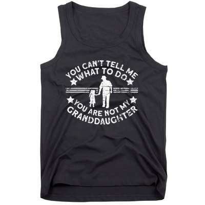 Not My Granddaughter  Grandpa  Grandpa Tank Top