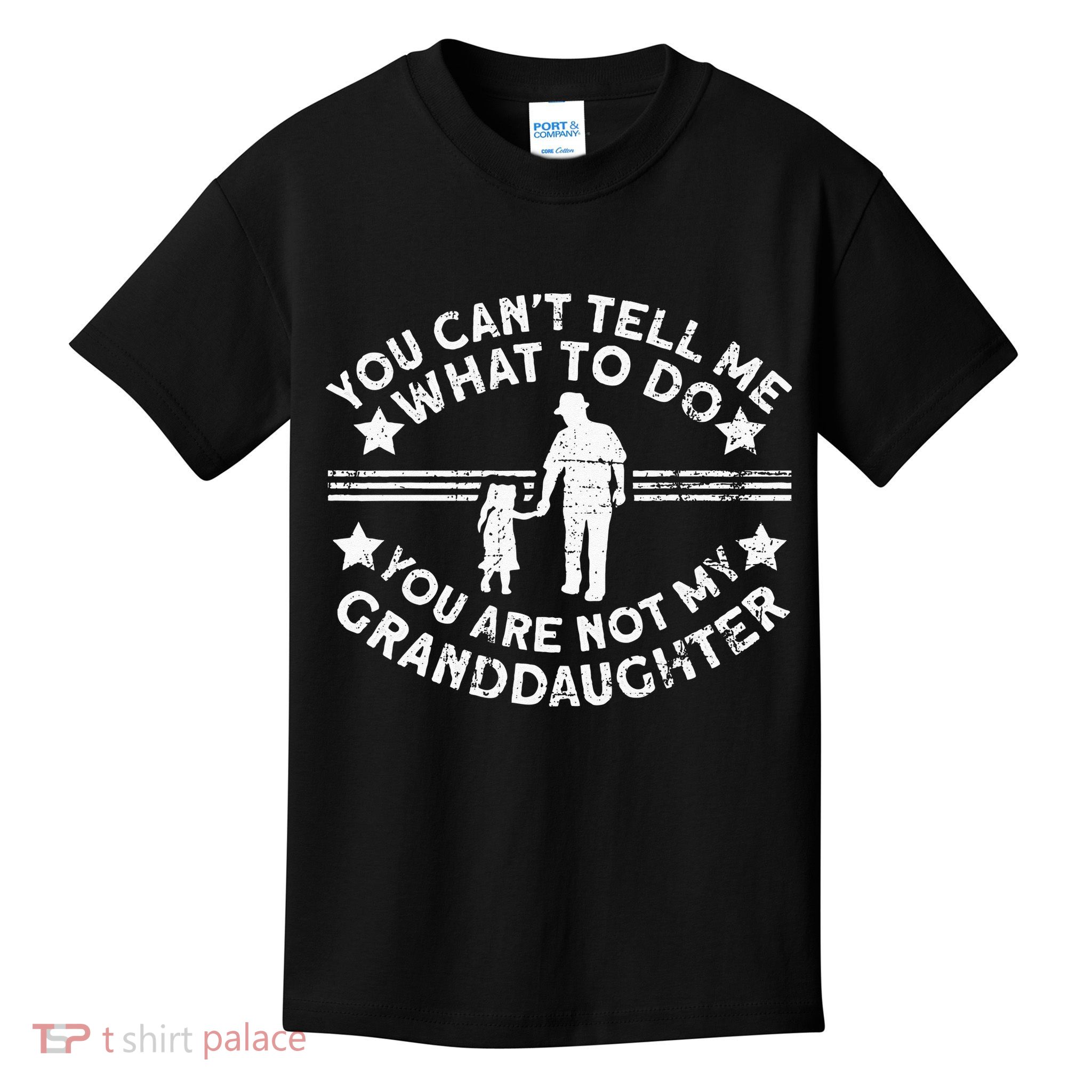 Not My Granddaughter  Grandpa  Grandpa Kids T-Shirt