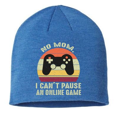 No Mom I Cant Pause An Online Game Retro Video Gamer Great Gift Sustainable Beanie