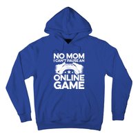 No Mom I Cant Pause An Online Game Video Gamer Geek Pc Nerd Gift Hoodie