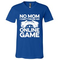 No Mom I Cant Pause An Online Game Video Gamer Geek Pc Nerd Gift V-Neck T-Shirt