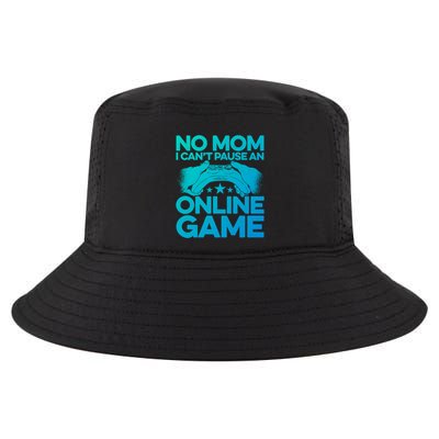 No Mom I Cant Pause An Online Game Video Gamer Geek Pc Nerd Gift Cool Comfort Performance Bucket Hat