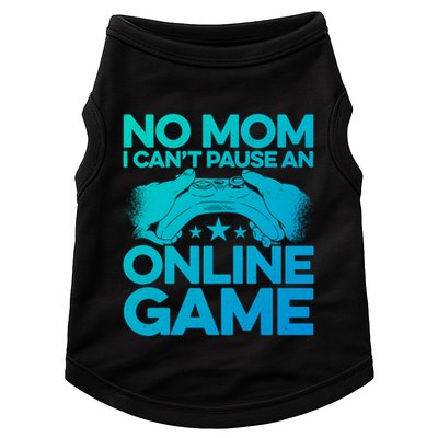 No Mom I Cant Pause An Online Game Video Gamer Geek Pc Nerd Gift Doggie Tank