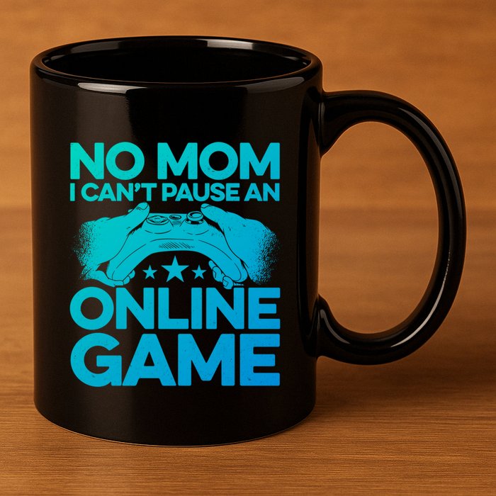 No Mom I Cant Pause An Online Game Video Gamer Geek Pc Nerd Gift 11oz C Handle Ceramic Mug