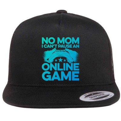 No Mom I Cant Pause An Online Game Video Gamer Geek Pc Nerd Gift Flatbill Hat
