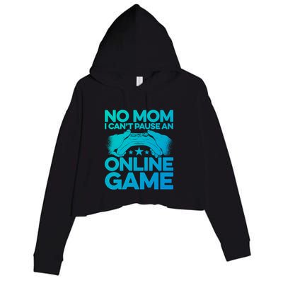 No Mom I Cant Pause An Online Game Video Gamer Geek Pc Nerd Gift Crop Fleece Hoodie