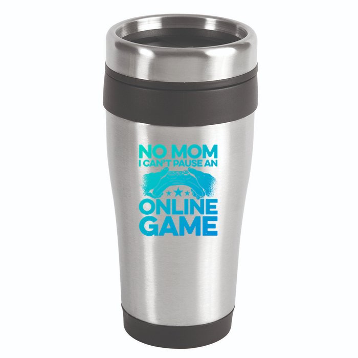 No Mom I Cant Pause An Online Game Video Gamer Geek Pc Nerd Gift 16oz Travel Tumbler